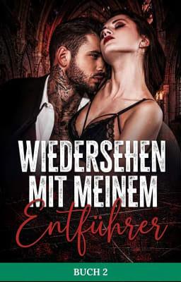 Wiedersehen mit meinem Entführer Buch 2