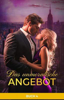 Das unmoralische Angebot Buch 4