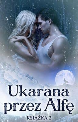 Cover image for Ukarana przez Alfę Książka 2