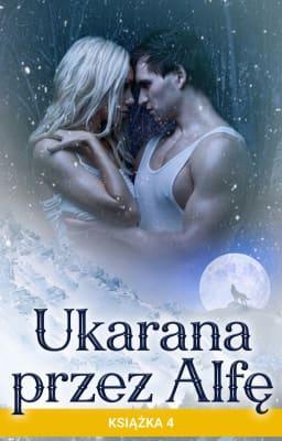 Cover image for Ukarana przez Alfę Książka 4