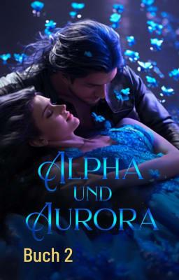 Cover image for Alpha und Aurora Buch 2