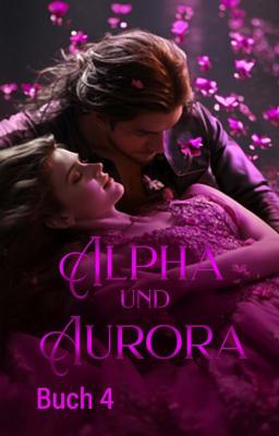 Cover image for Alpha und Aurora Buch 4