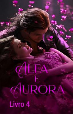 Cover image for Alfa e Aurora Livro 4