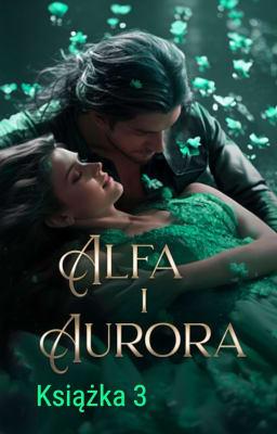 Cover image for Alfa i Aurora Książka 3