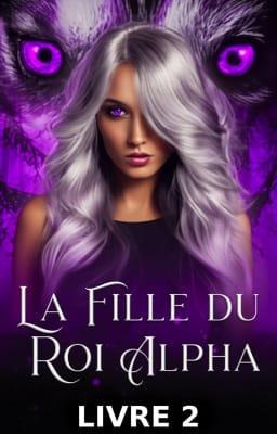 Cover image for La Fille du Roi Alpha Livre 2