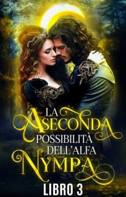 Ninfa, la seconda possibilità dell'alfa Libro 1-3 Libro 3