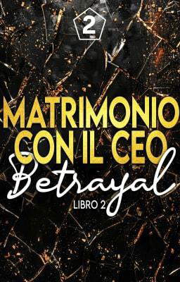 Matrimonio con il CEO - Libri 1 & 2 Libro 2