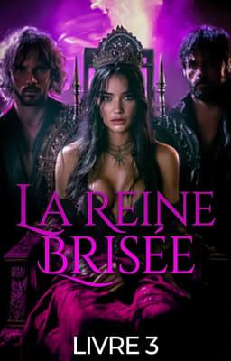 Cover image for La reine brisée Livre 3