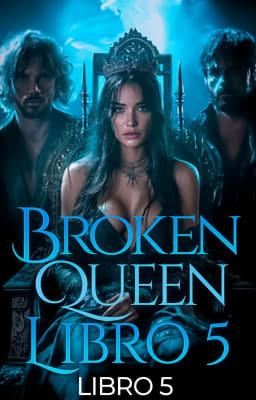 Cover image for Broken Queen - Libro 5
