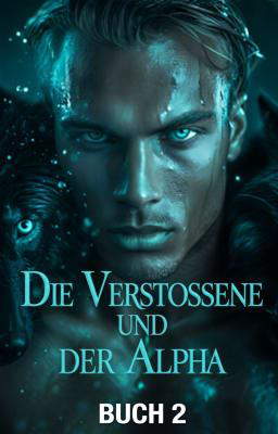 Die Verstoßene und der Alpha Buch 2