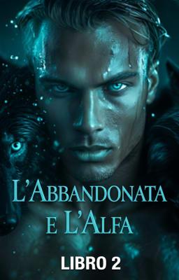 Cover image for L'Abbandonata e l'Alfa Libro 2