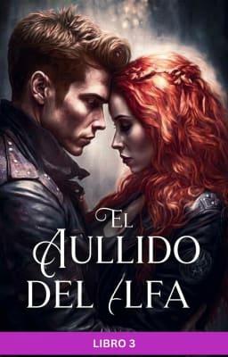 Cover image for El aullido del Alfa Libro 3