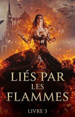 Cover image for Liés par les Flammes  Livre 3
