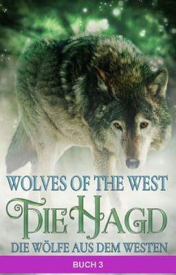 Die Wölfe aus dem Westen: Die Jagd  Buch 3