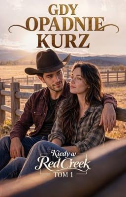 Cover image for Kiedy w Red Creek Tom 1: Gdy opadnie kurz