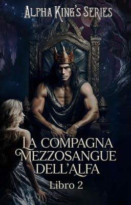 La compagna mezzosangue dell'alfa Libro 2