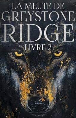 La Meute de Greystone Ridge Livre 2