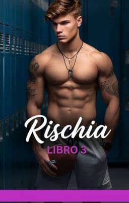 Rischia Libro 3