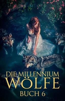Cover image for Die Millennium Wölfe Buch 6