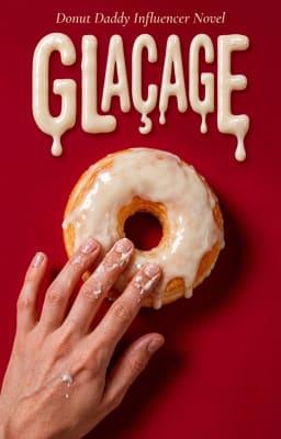 GLACAGE (Roman d’influenceur Donut Daddy)