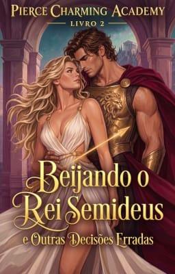 Cover image for Pierce Charming Academy 2: Beijando o Rei Semideus e Outras Decisões Erradas