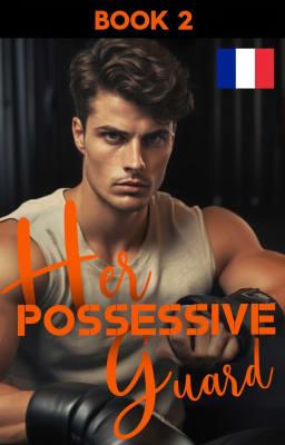Un Gardien Possessif Tome 2