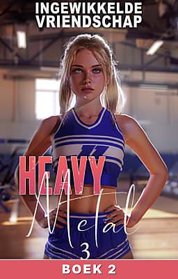 Cover image for Ingewikkelde vriendschap 3: Heavy metal Boek 2