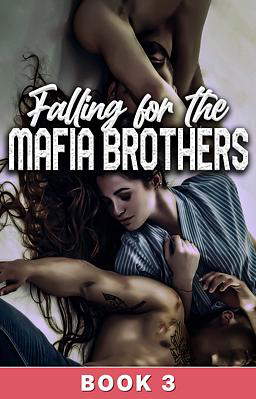Falling for the Mafia Brothers Book 3