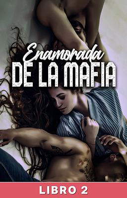 Enamorada de la mafia Libro 2