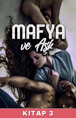 Cover image for Mafya ve Aşk Kitap 3