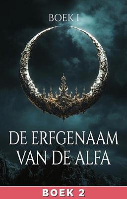Cover image for De erfgenaam van de alfa Boek 2