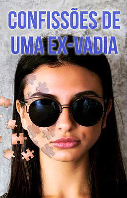 Confissões de uma Ex-Vadia