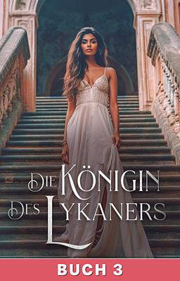 Die Königin des Lykaners Buch 3