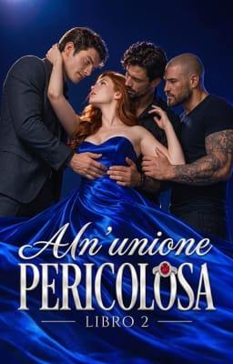 Cover image for Un'unione pericolosa - Libro 2