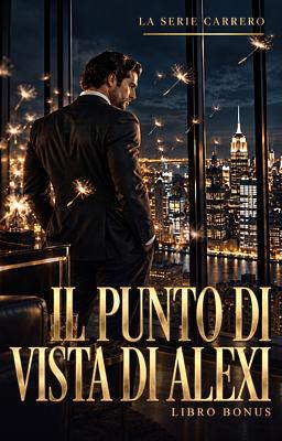 La Serie Carrero Libro Bonus: Il Punto di Vista di Alexi