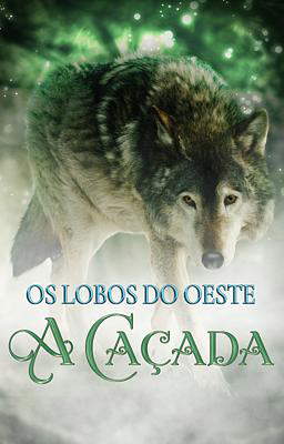 Os Lobos do Oeste: A Caçada