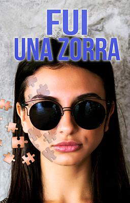Fui una zorra