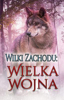 Wilki Zachodu: Wielka Wojna