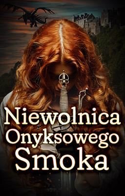Cover image for Niewolnica onyksowego smoka
