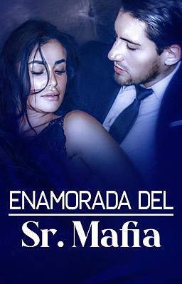 Enamorada del Sr. Mafia