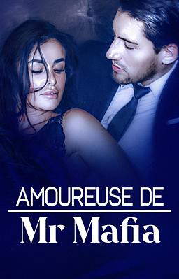 Amoureuse de Mr Mafia