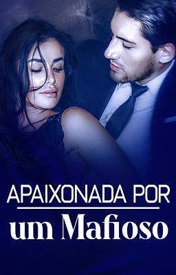 Apaixonada por um Mafioso