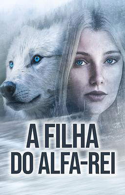 A Filha do Alfa-Rei