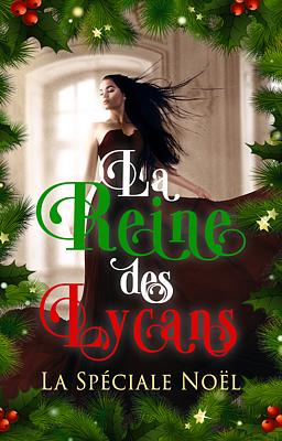 Cover image for La Reine des Lycans : La Spéciale Noël