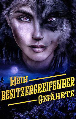 Mein besitzergreifender Gefährte