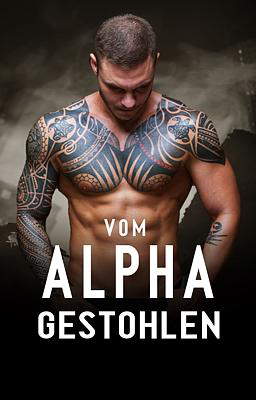 Vom Alpha gestohlen