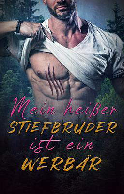 Mein heißer Stiefbruder ist ein Werbär