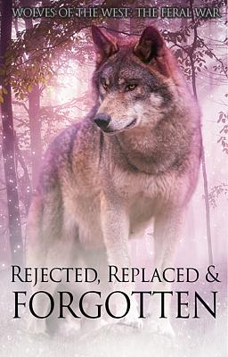 Cover image for Rejected, Replaced, & Forgotten