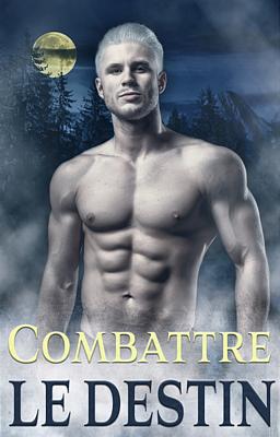 Cover image for Combattre le Destin