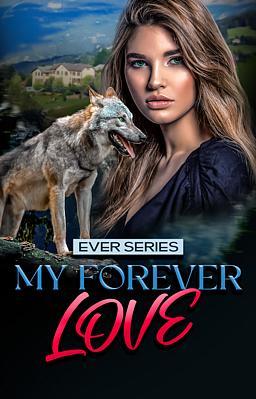 Ever Series: My Forever Love